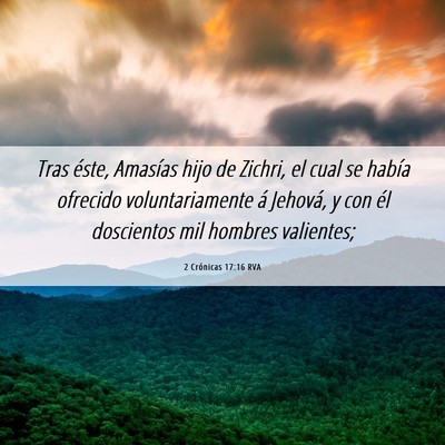 Picture 06 - 2 Crónicas 17:16 RVA - Tras éste, Amasías hijo de Zichri, el cual se - Bible Verse Picture