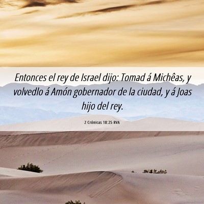 Picture 06 - 2 Crónicas 18:25 RVA - Entonces el rey de Israel dijo: Tomad á - Bible Verse Picture