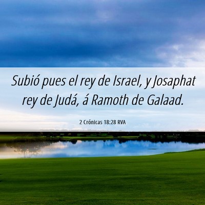Picture 06 - 2 Crónicas 18:28 RVA - Subió pues el rey de Israel, y Josaphat rey de - Bible Verse Picture