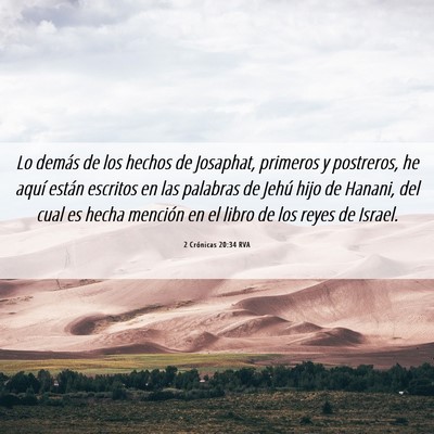 Picture 06 - 2 Crónicas 20:34 RVA - Lo demás de los hechos de Josaphat, primeros y - Bible Verse Picture