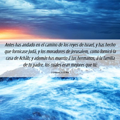 Picture 06 - 2 Crónicas 21:13 RVA - Antes has andado en el camino de los reyes de - Bible Verse Picture