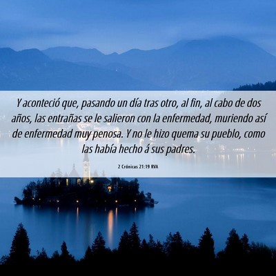 Picture 06 - 2 Crónicas 21:19 RVA - Y aconteció que, pasando un día tras otro, al - Bible Verse Picture