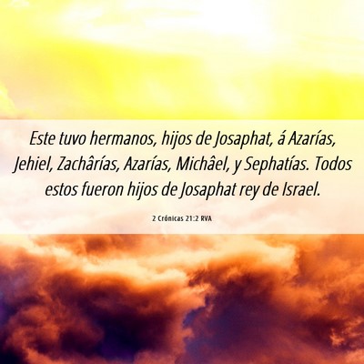 Picture 06 - 2 Crónicas 21:2 RVA - Este tuvo hermanos, hijos de Josaphat, á - Bible Verse Picture