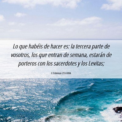Picture 06 - 2 Crónicas 23:4 RVA - Lo que habéis de hacer es: la tercera parte de - Bible Verse Picture