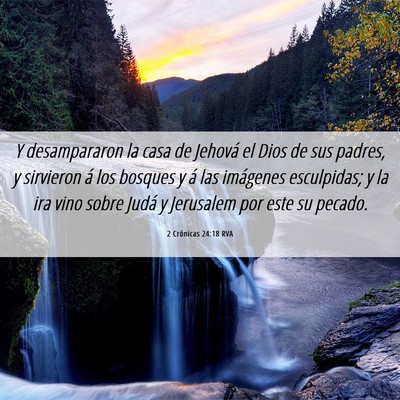 Picture 06 - 2 Crónicas 24:18 RVA - Y desampararon la casa de Jehová el Dios de sus - Bible Verse Picture