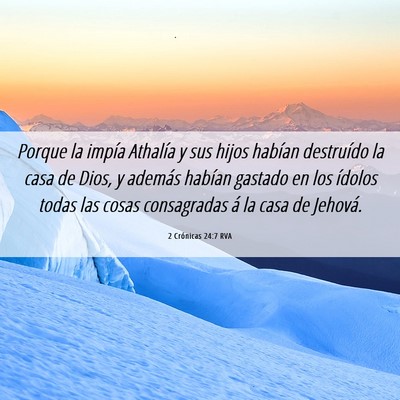 Picture 06 - 2 Crónicas 24:7 RVA - Porque la impía Athalía y sus hijos habían - Bible Verse Picture