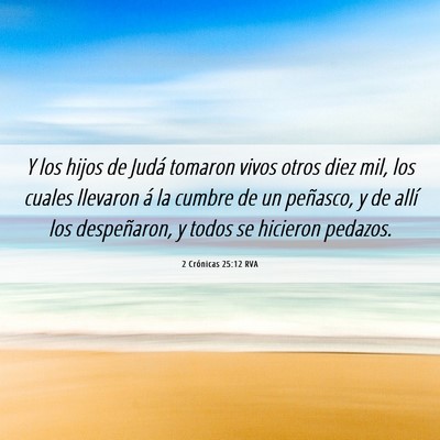 Picture 06 - 2 Crónicas 25:12 RVA - Y los hijos de Judá tomaron vivos otros diez - Bible Verse Picture