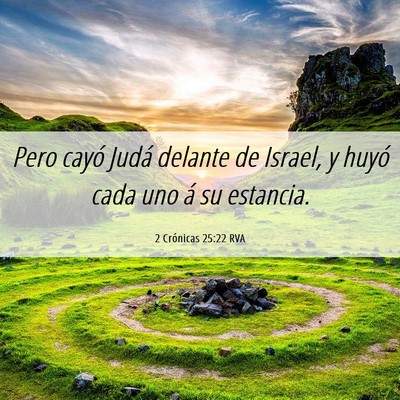 Picture 06 - 2 Crónicas 25:22 RVA - Pero cayó Judá delante de Israel, y huyó cada - Bible Verse Picture