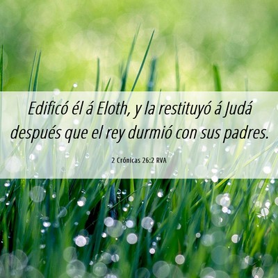 Picture 06 - 2 Crónicas 26:2 RVA - Edificó él á Eloth, y la restituyó á Judá - Bible Verse Picture