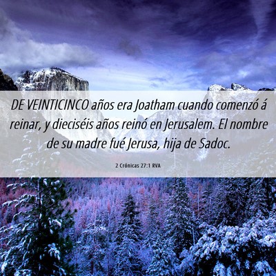 Picture 06 - 2 Crónicas 27:1 RVA - DE VEINTICINCO años era Joatham cuando comenzó - Bible Verse Picture