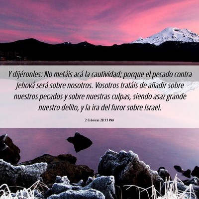 Picture 06 - 2 Crónicas 28:13 RVA - Y dijéronles: No metáis acá la cautividad; - Bible Verse Picture