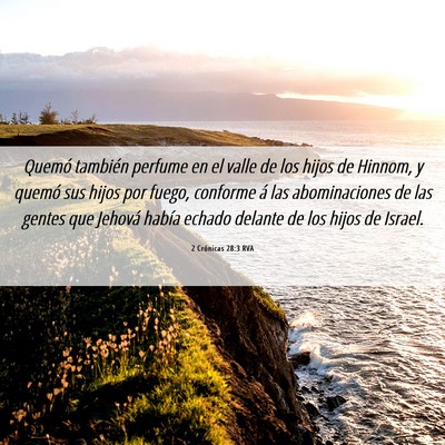 Picture 06 - 2 Crónicas 28:3 RVA - Quemó también perfume en el valle de los hijos - Bible Verse Picture