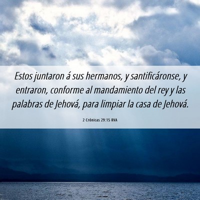Picture 06 - 2 Crónicas 29:15 RVA - Estos juntaron á sus hermanos, y - Bible Verse Picture