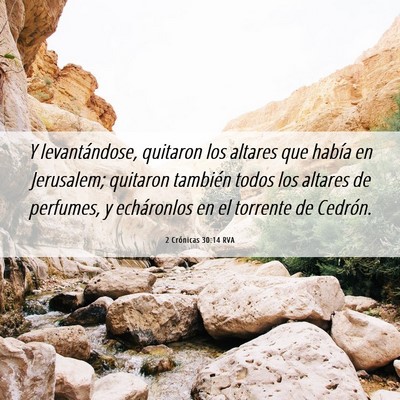 Picture 06 - 2 Crónicas 30:14 RVA - Y levantándose, quitaron los altares que había - Bible Verse Picture