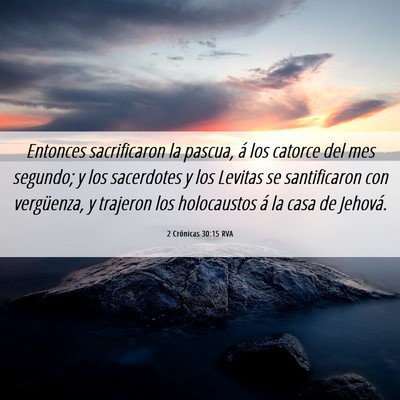 Picture 06 - 2 Crónicas 30:15 RVA - Entonces sacrificaron la pascua, á los catorce - Bible Verse Picture
