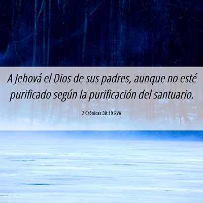 Picture 06 - 2 Crónicas 30:19 RVA - A Jehová el Dios de sus padres, aunque no esté - Bible Verse Picture