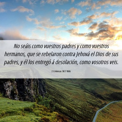 Picture 06 - 2 Crónicas 30:7 RVA - No seáis como vuestros padres y como vuestros - Bible Verse Picture