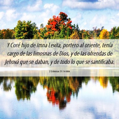 Picture 06 - 2 Crónicas 31:14 RVA - Y Coré hijo de Imna Levita, portero al oriente, - Bible Verse Picture