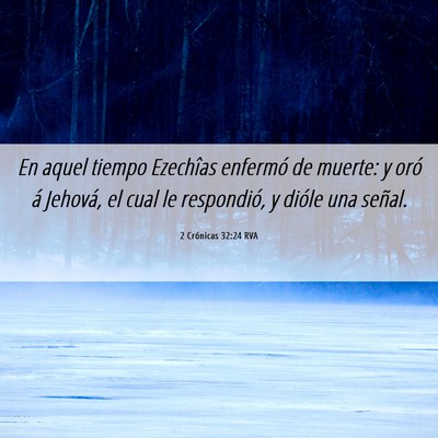 Picture 06 - 2 Crónicas 32:24 RVA - En aquel tiempo Ezechîas enfermó de muerte: y - Bible Verse Picture