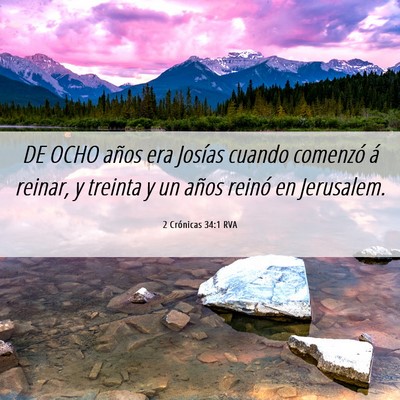 Picture 06 - 2 Crónicas 34:1 RVA - DE OCHO años era Josías cuando comenzó á - Bible Verse Picture