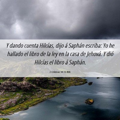 Picture 06 - 2 Crónicas 34:15 RVA - Y dando cuenta Hilcías, dijo á Saphán escriba: - Bible Verse Picture