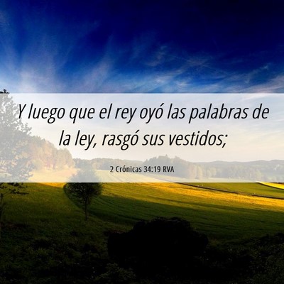 Picture 06 - 2 Crónicas 34:19 RVA - Y luego que el rey oyó las palabras de la ley, - Bible Verse Picture