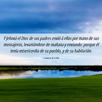 Picture 06 - 2 Crónicas 36:15 RVA - Y Jehová el Dios de sus padres envió á ellos - Bible Verse Picture