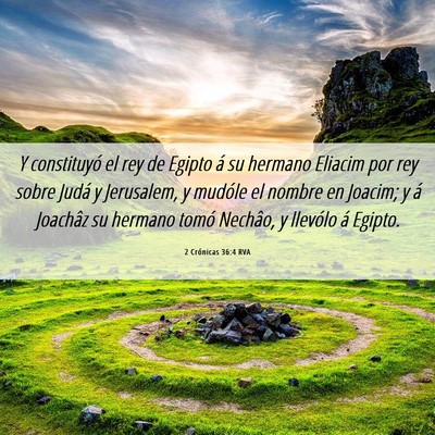 Picture 06 - 2 Crónicas 36:4 RVA - Y constituyó el rey de Egipto á su hermano - Bible Verse Picture