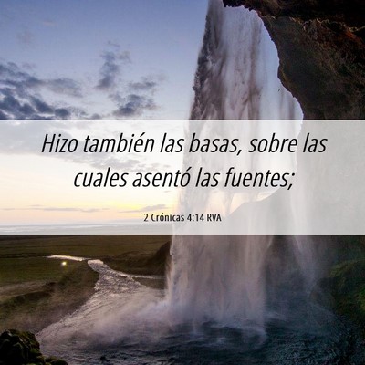 Picture 06 - 2 Crónicas 4:14 RVA - Hizo también las basas, sobre las cuales asentó - Bible Verse Picture