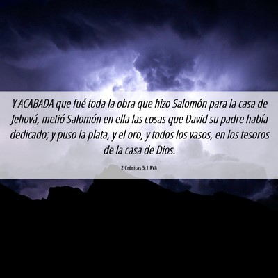 Picture 06 - 2 Crónicas 5:1 RVA - Y ACABADA que fué toda la obra que hizo Salomón - Bible Verse Picture
