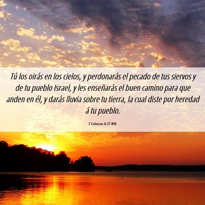 Picture 06 - 2 Crónicas 6:27 RVA - Tú los oirás en los cielos, y perdonarás el - Bible Verse Picture