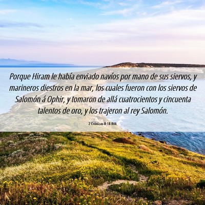 Picture 06 - 2 Crónicas 8:18 RVA - Porque Hiram le había enviado navíos por mano - Bible Verse Picture