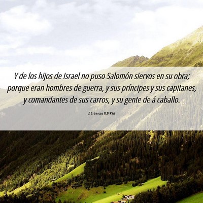 Picture 06 - 2 Crónicas 8:9 RVA - Y de los hijos de Israel no puso Salomón siervos - Bible Verse Picture