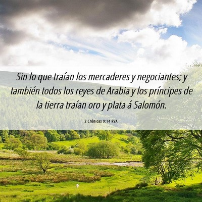 Picture 06 - 2 Crónicas 9:14 RVA - Sin lo que traían los mercaderes y negociantes; - Bible Verse Picture