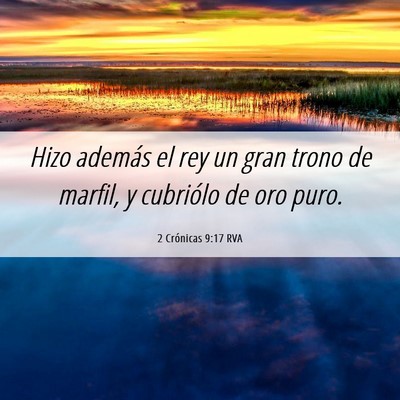 Picture 06 - 2 Crónicas 9:17 RVA - Hizo además el rey un gran trono de marfil, y - Bible Verse Picture