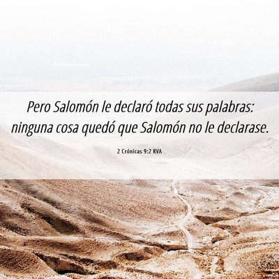 Picture 06 - 2 Crónicas 9:2 RVA - Pero Salomón le declaró todas sus palabras: - Bible Verse Picture