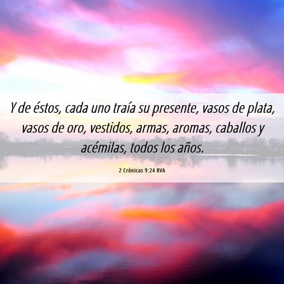 Picture 06 - 2 Crónicas 9:24 RVA - Y de éstos, cada uno traía su presente, vasos - Bible Verse Picture
