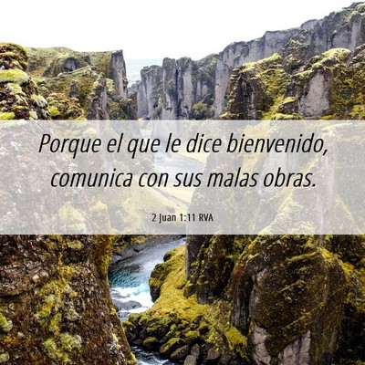 Picture 06 - 2 Juan 1:11 RVA - Porque el que le dice bienvenido, comunica con - Bible Verse Picture