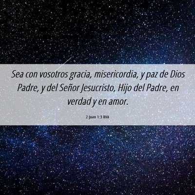 Picture 06 - 2 Juan 1:3 RVA - Sea con vosotros gracia, misericordia, y paz de - Bible Verse Picture