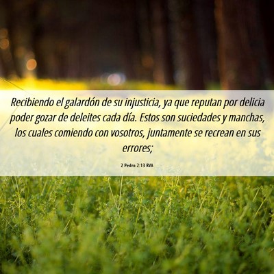Picture 06 - 2 Pedro 2:13 RVA - Recibiendo el galardón de su injusticia, ya que - Bible Verse Picture