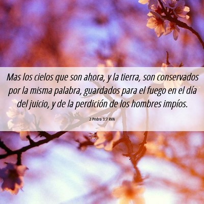 Picture 06 - 2 Pedro 3:7 RVA - Mas los cielos que son ahora, y la tierra, son - Bible Verse Picture