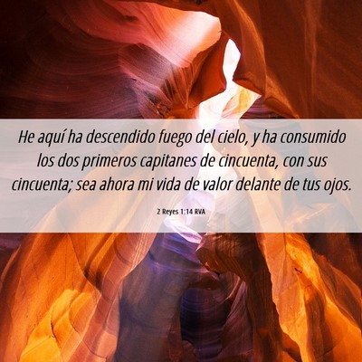 Picture 06 - 2 Reyes 1:14 RVA - He aquí ha descendido fuego del cielo, y ha - Bible Verse Picture