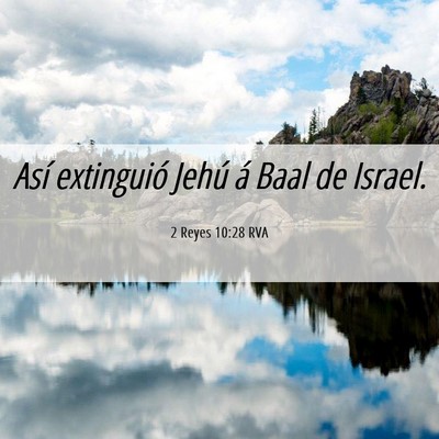 Picture 06 - 2 Reyes 10:28 RVA - Así extinguió Jehú á Baal de - Bible Verse Picture