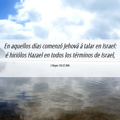 Picture 06 - 2 Reyes 10:32 RVA - En aquellos días comenzó Jehová á talar en - Bible Verse Picture