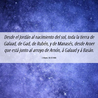 Picture 06 - 2 Reyes 10:33 RVA - Desde el Jordán al nacimiento del sol, toda la - Bible Verse Picture