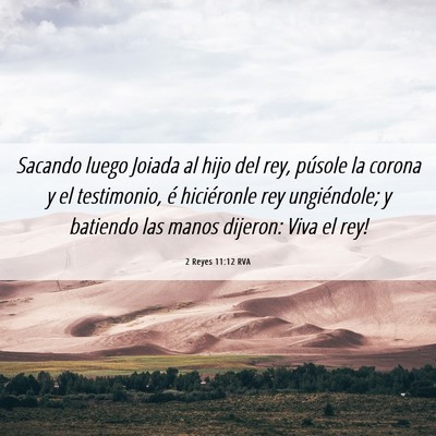 Picture 06 - 2 Reyes 11:12 RVA - Sacando luego Joiada al hijo del rey, púsole la - Bible Verse Picture