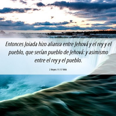 Picture 06 - 2 Reyes 11:17 RVA - Entonces Joiada hizo alianza entre Jehová y el - Bible Verse Picture