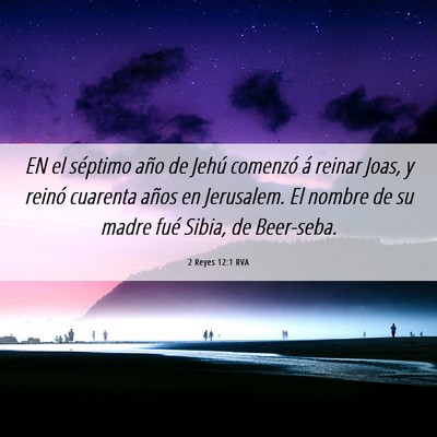 Picture 06 - 2 Reyes 12:1 RVA - EN el séptimo año de Jehú comenzó á reinar - Bible Verse Picture