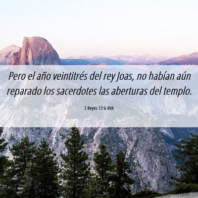 Picture 06 - 2 Reyes 12:6 RVA - Pero el año veintitrés del rey Joas, no habían - Bible Verse Picture