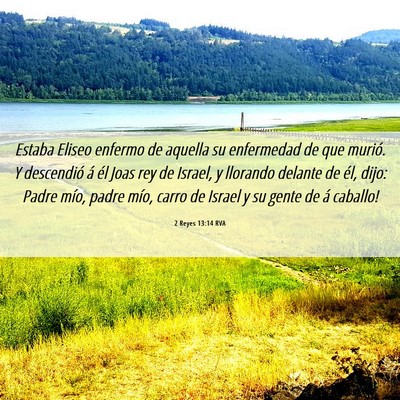 Picture 06 - 2 Reyes 13:14 RVA - Estaba Eliseo enfermo de aquella su enfermedad de - Bible Verse Picture